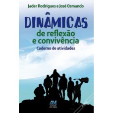 Dinâmicas de reflexão e convivência Dinâmicas de reflexão e convivência