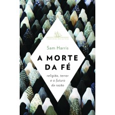 A morte da fé A morte da fé