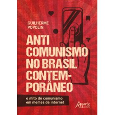 Anticomunismo no Brasil contemporâneo Anticomunismo no Brasil contemporâneo