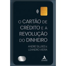 O cartão de crédito e a revolução do dinheiro
