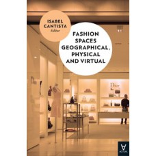 Fashion spaces geographical, physical and virtual