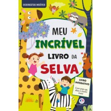 Meu Incrível Livro da Selva - Com pop-up e abas Meu Incrível Livro da Selva - Com pop-up e abas