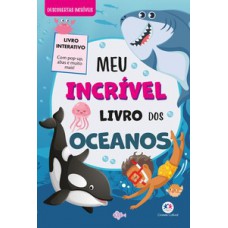 Meu Incrível Livro dos Oceanos - Com pop-up e abas Meu Incrível Livro dos Oceanos - Com pop-up e abas