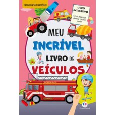 Meu Incrível Livro de Veículos - Com pop-up e abas Meu Incrível Livro de Veículos - Com pop-up e abas