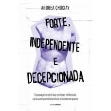 Forte, independente e decepcionada