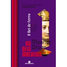 O rei de ferro (vol. 1 os reis malditos)