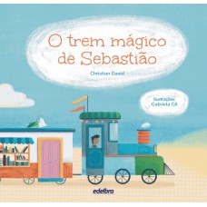 O trem mágico de Sebastião O trem mágico de Sebastião