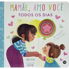 Mamãe, amo você todos os dias