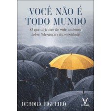 Você não é todo mundo