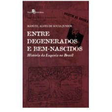 Entre degenerados e bem-nascidos