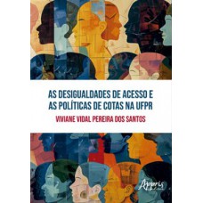 As Desigualdades de Acesso e as Políticas de Cotas na UFPR