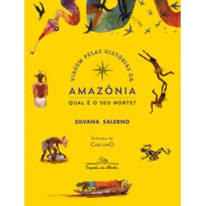 Viagem pelas histórias da amazônia: qual é o seu norte? (nova edição)