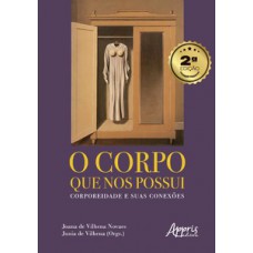 O Corpo que Nos Possui