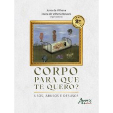 Corpo Para que Te Quero?