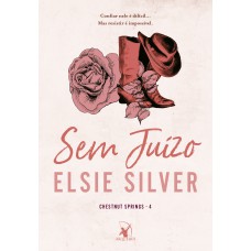 Sem juízo (Chestnut Springs - Livro 4) Sem juízo (Chestnut Springs - Livro 4)