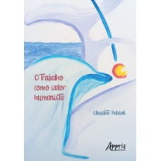 O trabalho como valor humanista