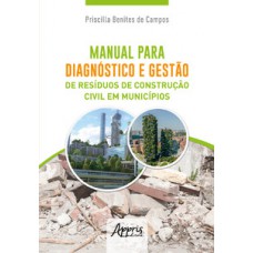 Manual para diagnóstico e gestão de resíduos de construção civil em municípios