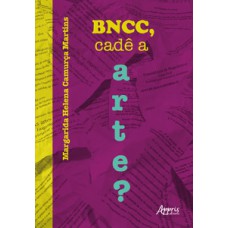 BNCC, cadê a Arte?