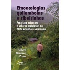 Etnoecologias quilombolas e ribeirinhas