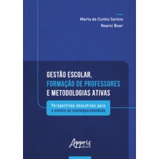 Gestão escolar, formação de professores e metodologias ativas Gestão escolar, formação de professores e metodologias ativas