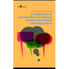 A formação de professores de ciências através do debate epistemológico