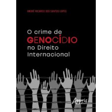 O crime de genocídio no direito internacional
