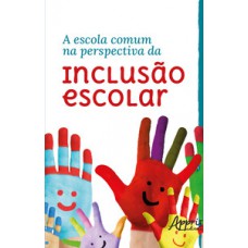 A escola comum na perspectiva da inclusão escolar A escola comum na perspectiva da inclusão escolar