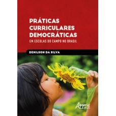 Práticas curriculares democráticas em escolas do campo no Brasil Práticas curriculares democráticas em escolas do campo no Brasil