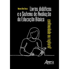 Livros didáticos e o sistema de avaliação da educação básica Livros didáticos e o sistema de avaliação da educação básica