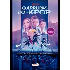 Guerreiras do K-pop: A adaptação oficial para crianças – Edição de luxo Guerreiras do K-pop: A adaptação oficial para crianças – Edição de luxo