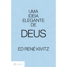 Uma ideia elegante de Deus Uma ideia elegante de Deus