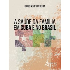 A saúde da família em Cuba e no Brasil A saúde da família em Cuba e no Brasil