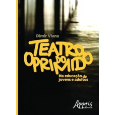 Teatro do oprimido na educação de jovens e adultos Teatro do oprimido na educação de jovens e adultos