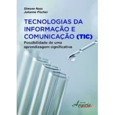 Tecnologias da informação e comunicação (tic): possibilidade de uma aprendizagem significativa Tecnologias da informação e comunicação (tic): possibilidade de uma aprendizagem significativa