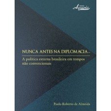 Nunca antes na diplomacia