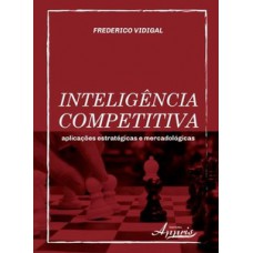 Inteligência competitiva: aplicações estratégicas e mercadológicas Inteligência competitiva: aplicações estratégicas e mercadológicas