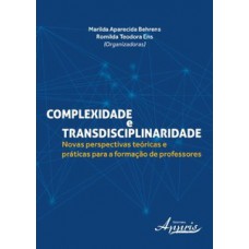 Complexidade e transdisciplinaridade Complexidade e transdisciplinaridade