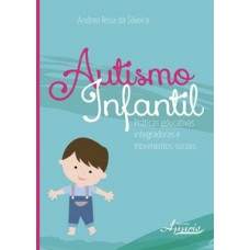 Autismo infantil: práticas educativas integradoras e movimentos sociais Autismo infantil: práticas educativas integradoras e movimentos sociais