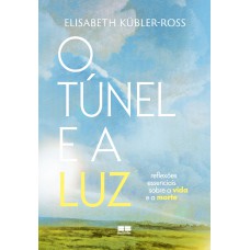 O túnel e a luz O túnel e a luz