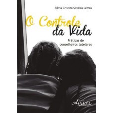 O controle da vida: práticas de conselheiros tutelares O controle da vida: práticas de conselheiros tutelares