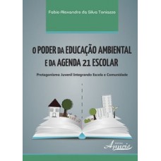 O poder da educação ambiental e da agenda 21 escolar O poder da educação ambiental e da agenda 21 escolar