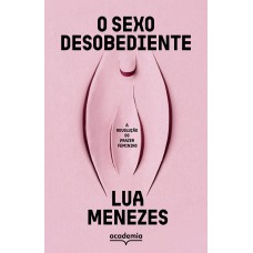 O sexo desobediente