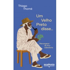 Um Velho Preto disse... Um Velho Preto disse...