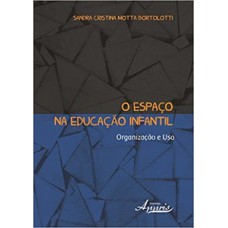 O espaço na educação infantil: organização e uso O espaço na educação infantil: organização e uso