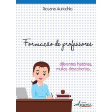 Formação de professores: diferentes histórias, muitas descobertas... Formação de professores: diferentes histórias, muitas descobertas...