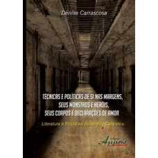Técnicas e políticas de si nas margens, seus monstros e heróis, seus corpos e declarações de amor