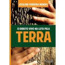 O direito vivo na luta pela terra O direito vivo na luta pela terra