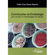 Contribuições da etnobiologia para o ensino e a aprendizagem de ciências
