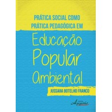 Prática social como prática pedagógica em educação popular ambiental