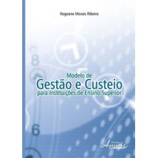 Modelo de gestão e custeio para instituições de ensino superior Modelo de gestão e custeio para instituições de ensino superior